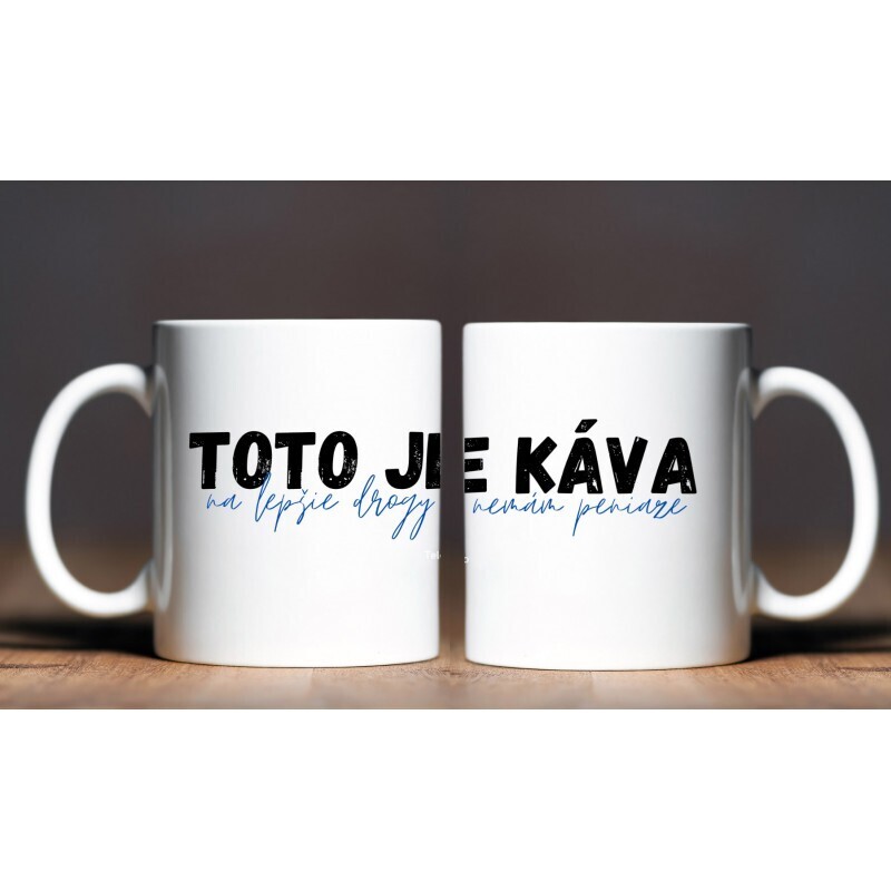 KH5-23 DR Hrnček - Toto je káva 330ml
