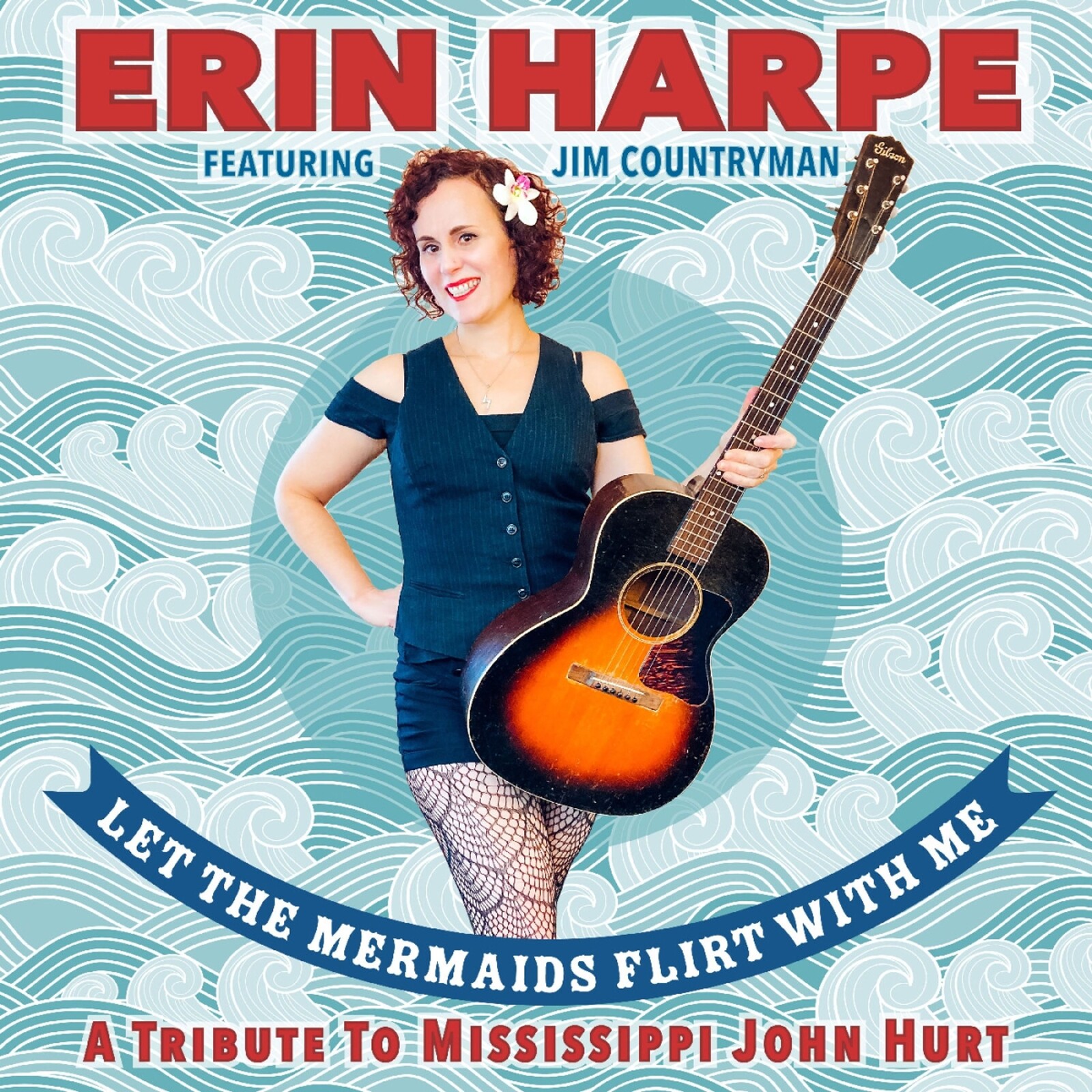 Erin Harpe, LET THE MERMAIDS FLIRT WITH ME: A TRIBUTE TO MISSISSIPPI JOHN HURT, CD