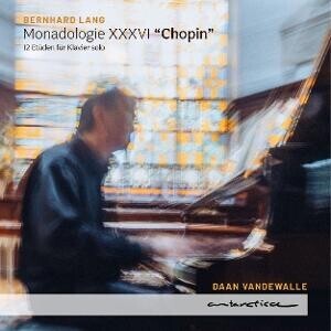 Daan Vandewalle, BERNHARD LANG: MONADOLOGIE XXXVI, CD