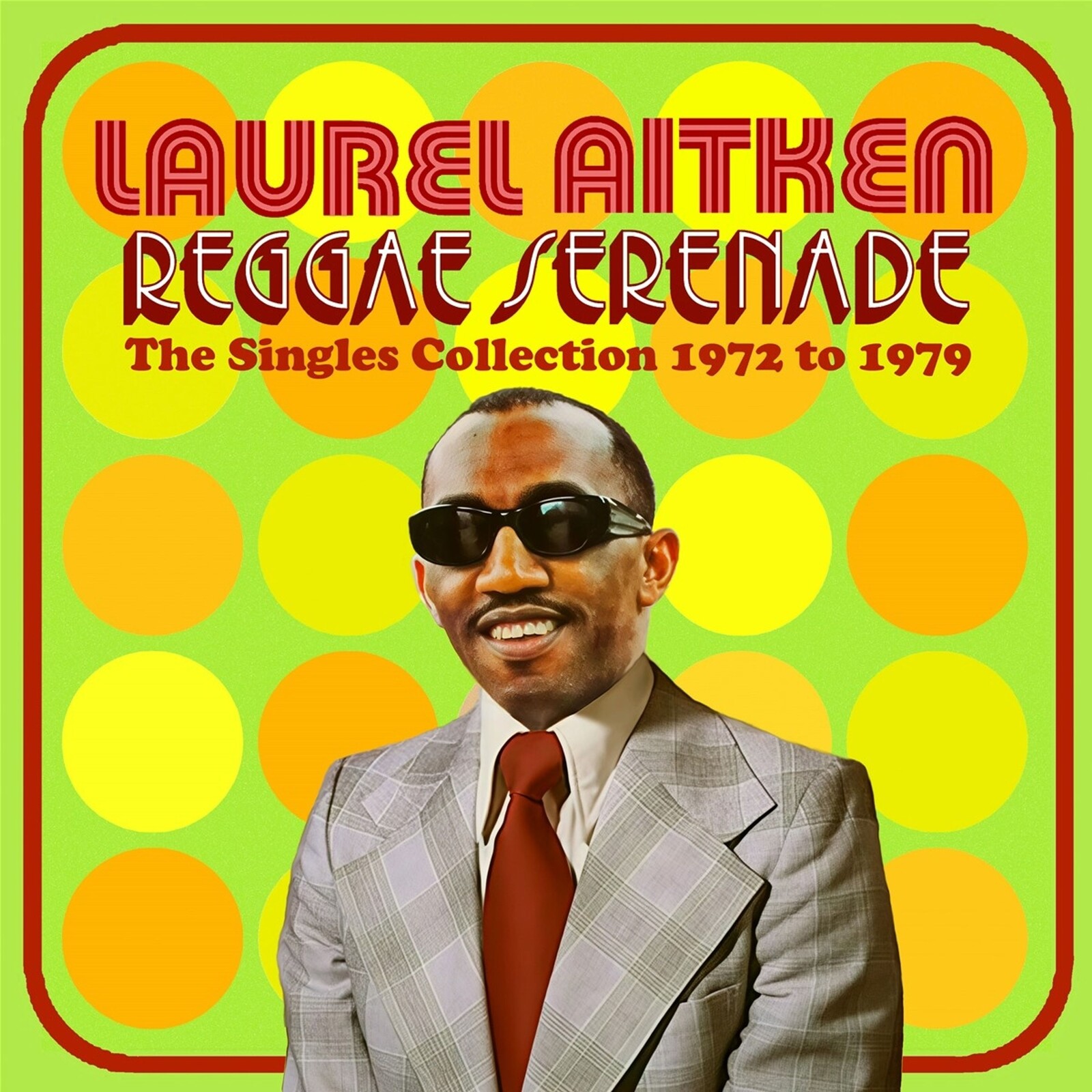 Laurel Aitken, REGGAE SERENADE - THE 70S SINGLES COLLECTION, CD
