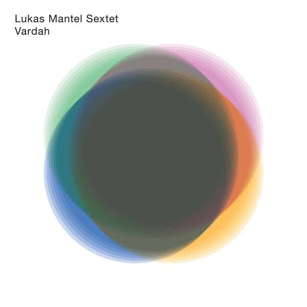 Lukas Mantel Sextet, VARDAH, CD