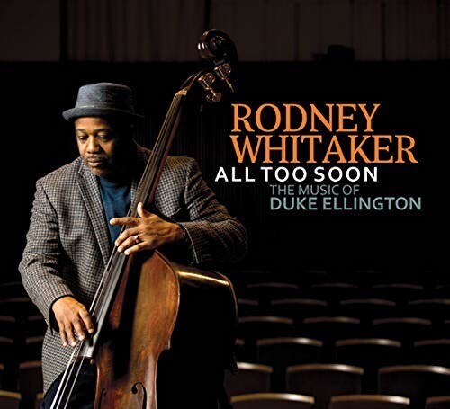 Rodney Whitaker, ALL TOO SOON: THE MUSIC OF DUKE ELLINGTON, CD