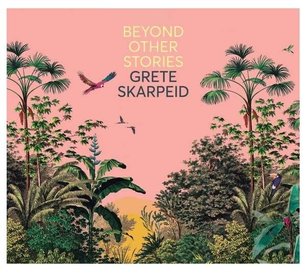 Grete Skarpeid, BEYOND OTHER STORIES, CD