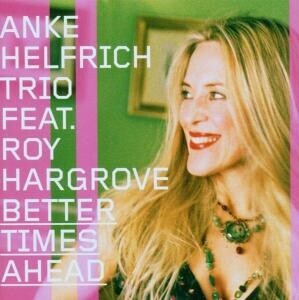 Anke Helfrich, BETTER TIMES AHEAD, CD