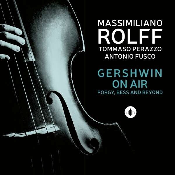 Massimiliano Rolff, GERSHWIN ON AIR - PORGY, BESS AND BEYOND, CD