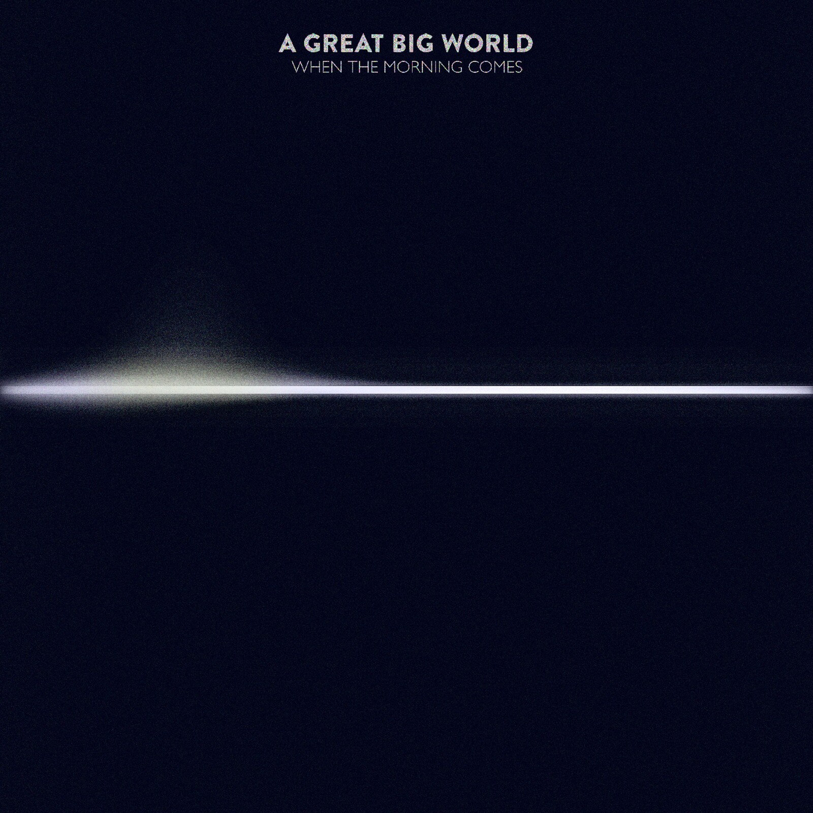 A Great Big World, WHEN THE MORNING COMES, CD