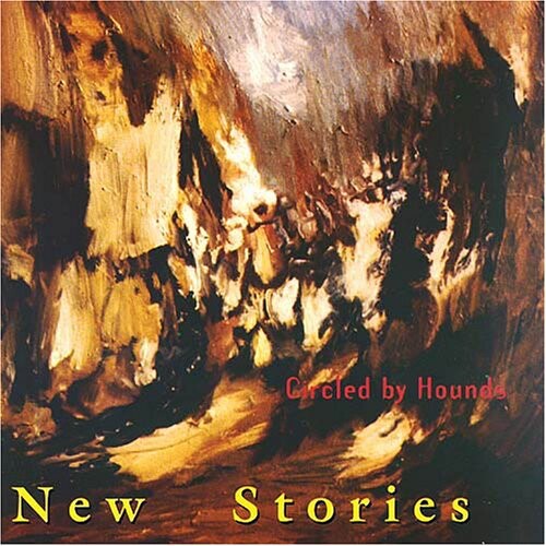New Stories, CIRCLED BY HOUNDS, CD