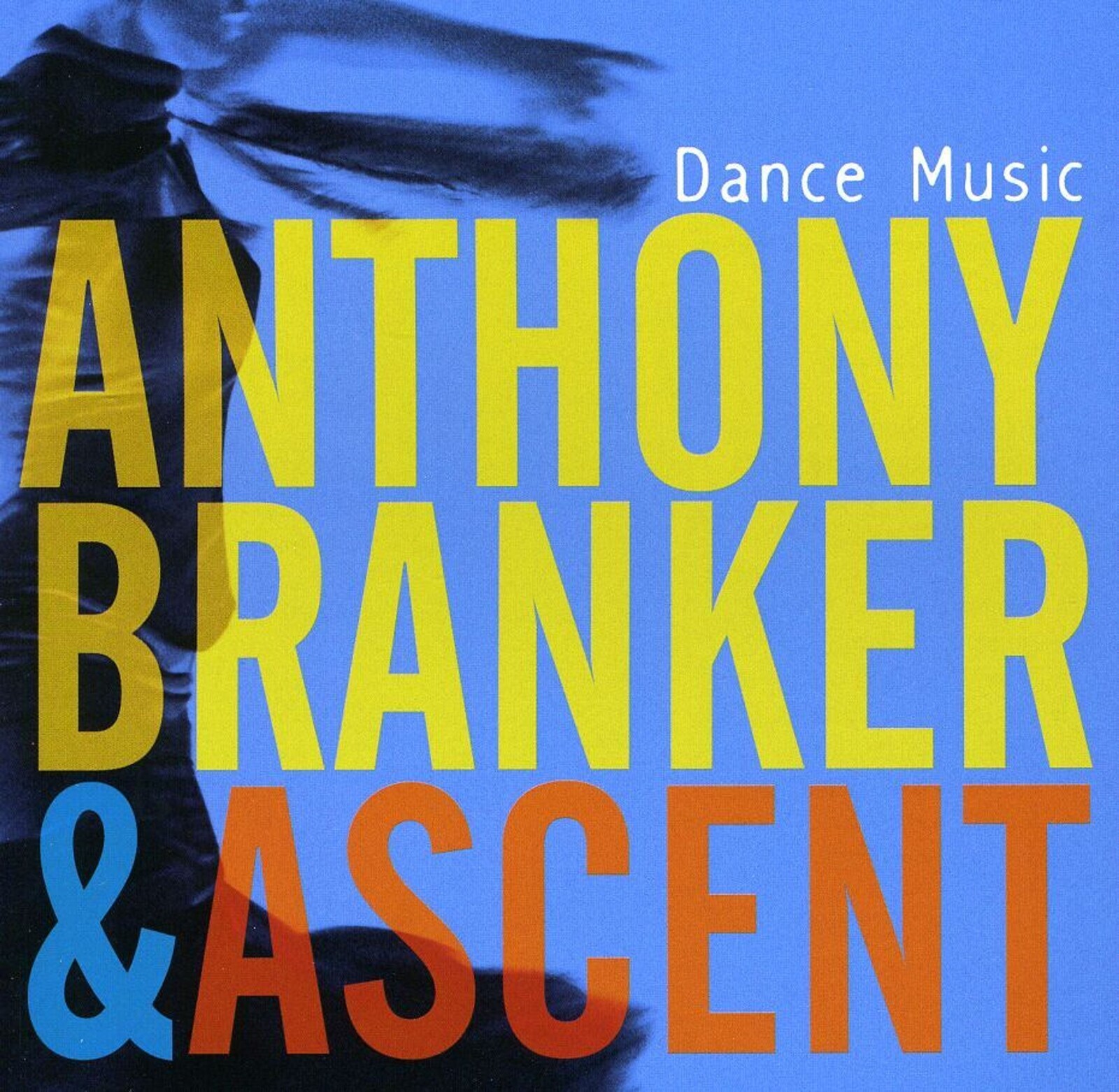 Anthony Branker & Ascent, DANCE MUSIC, CD