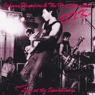 Johnny Thunders & The Heartbreakers, DOWN TO KILL: LIVE AT THE SPEAKEASY, CD