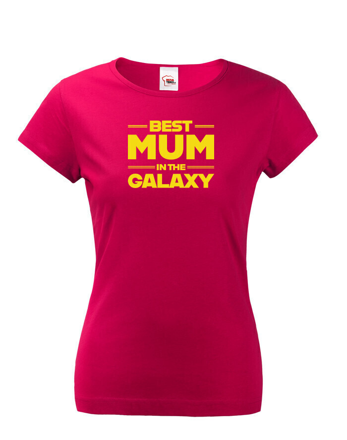Tričko pre mamičku Best Mum In The Galaxy