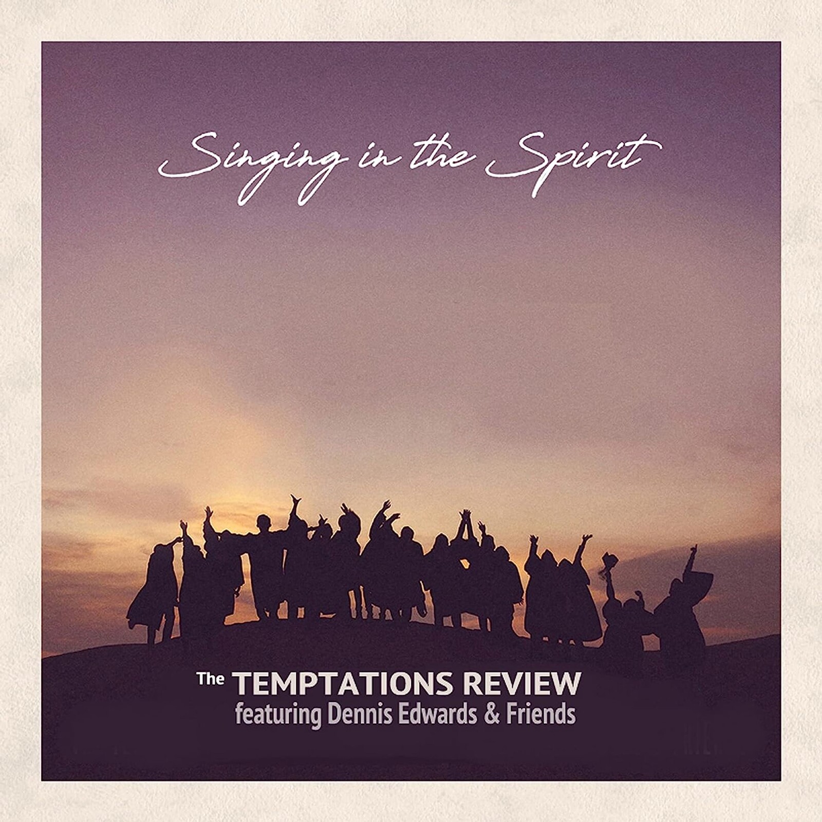 The Temptations Review featuring Dennis Edwards, SINGING IN THE SPIRIT, CD