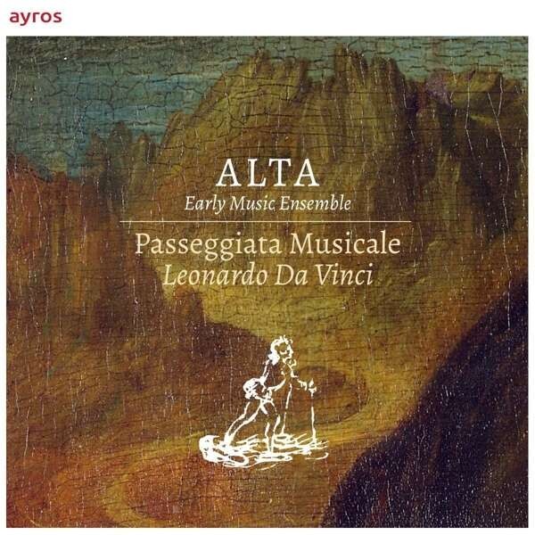 ALTA Early Music Ensemble, PASSEGGIATA MUSICALE. LEONARDO DA VINCI, CD