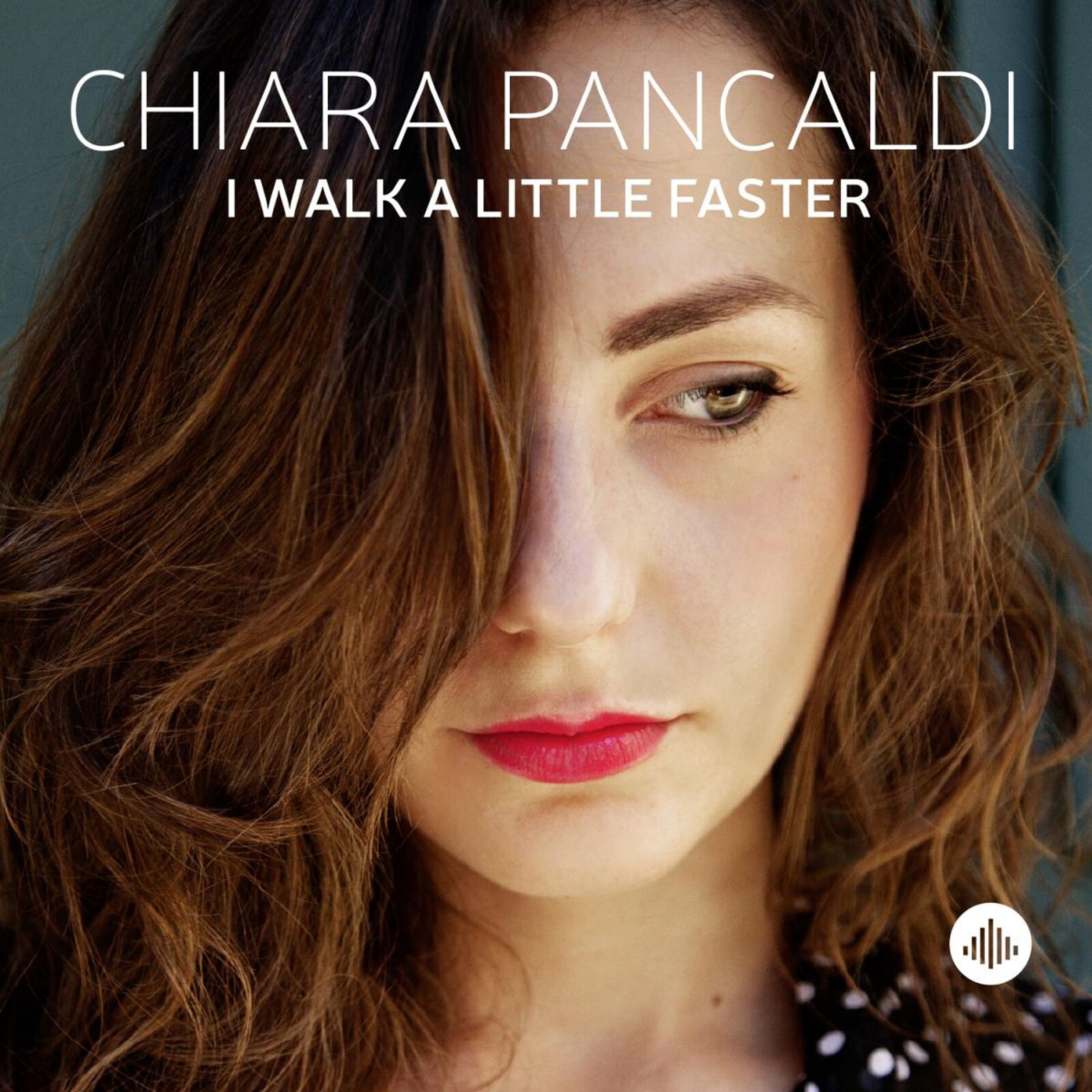 Chiara Pancaldi, I WALK A LITTLE FASTER, CD