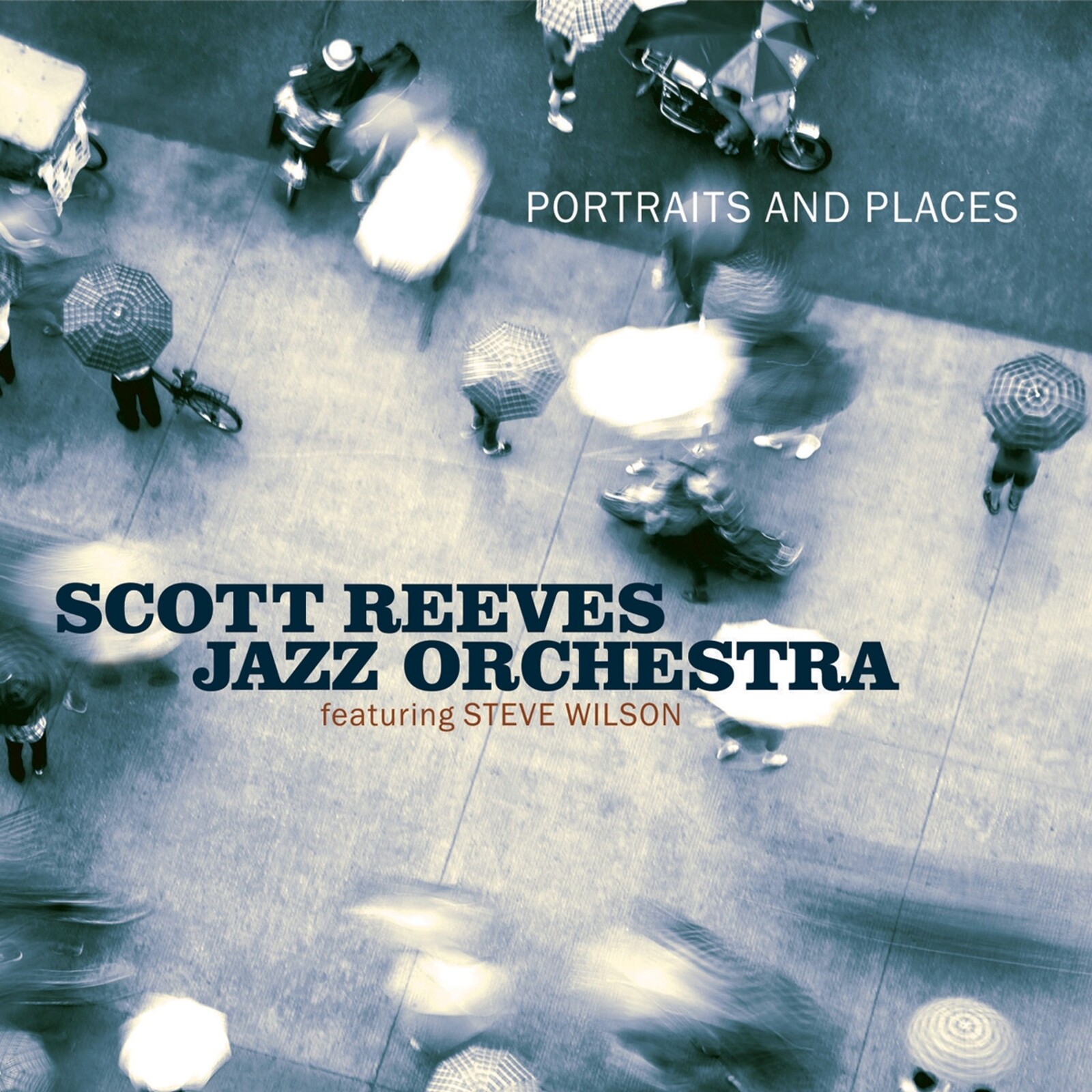 Scott Reeves Jazz Orchestra, PORTRAITS AND PLACES, CD