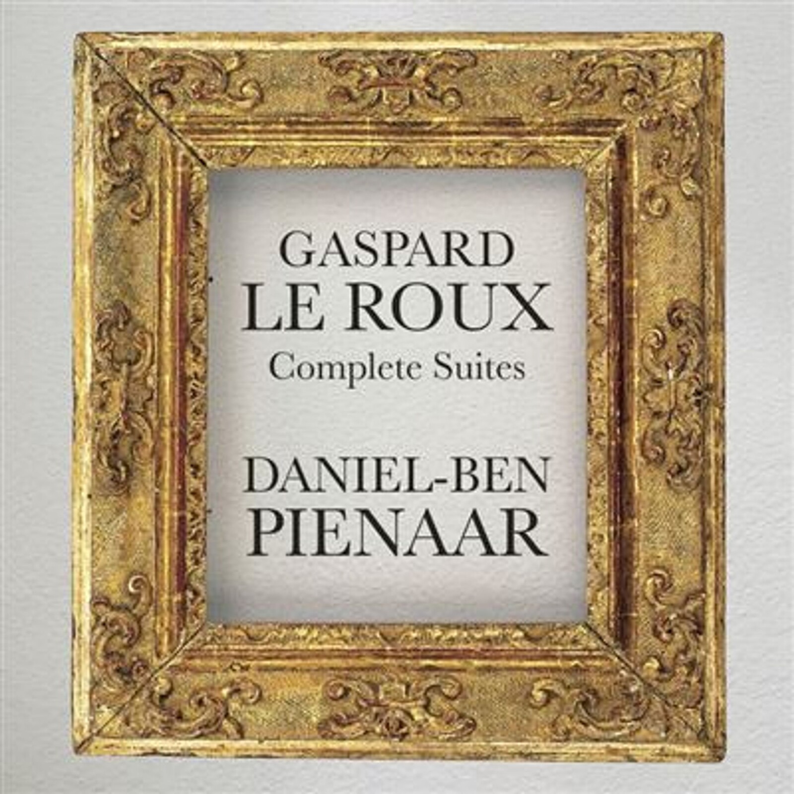 Daniel-Ben Pienaar, GASPARD LE ROUX: COMPLETE KEYBOARD SUITES (PIECES DE CLAVESSIN, 1705), CD