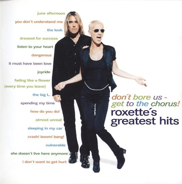 Roxette, Don't Bore Us -  Get to the Chorus! Roxette's Greatest Hits (30th Anniversary Edition), CD