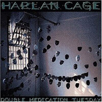 Harlan Cage, DOUBLE MEDICATION TUESDAY, CD