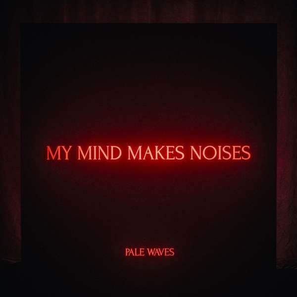 Pale Waves, MY MIND MAKES NOISES, CD