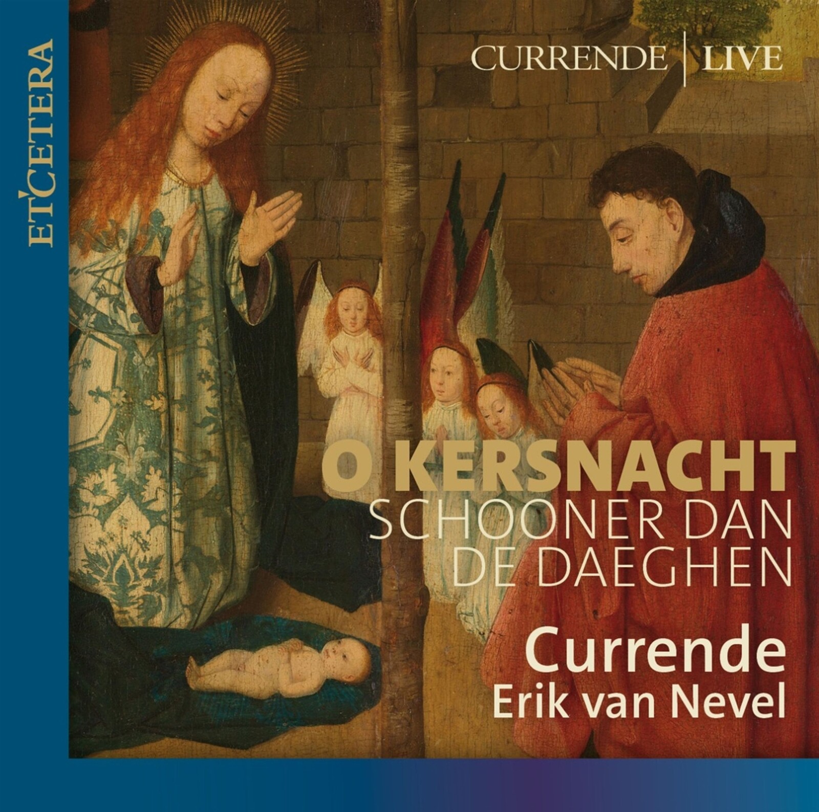Currende & Erik Van Nevel, O Kersnacht Schooner Dan De Daeghen (Christmas Music From Flanders), CD