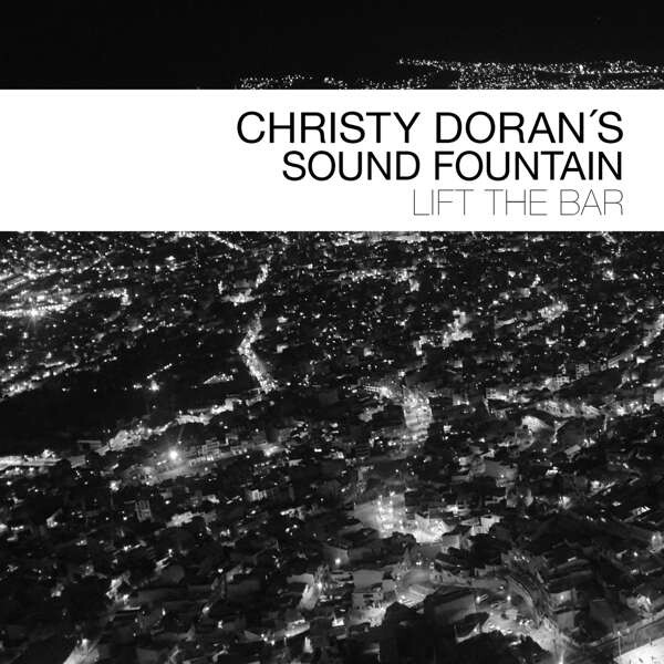 Christy Doran's Sound Fountain, LIFT THE BAR, CD