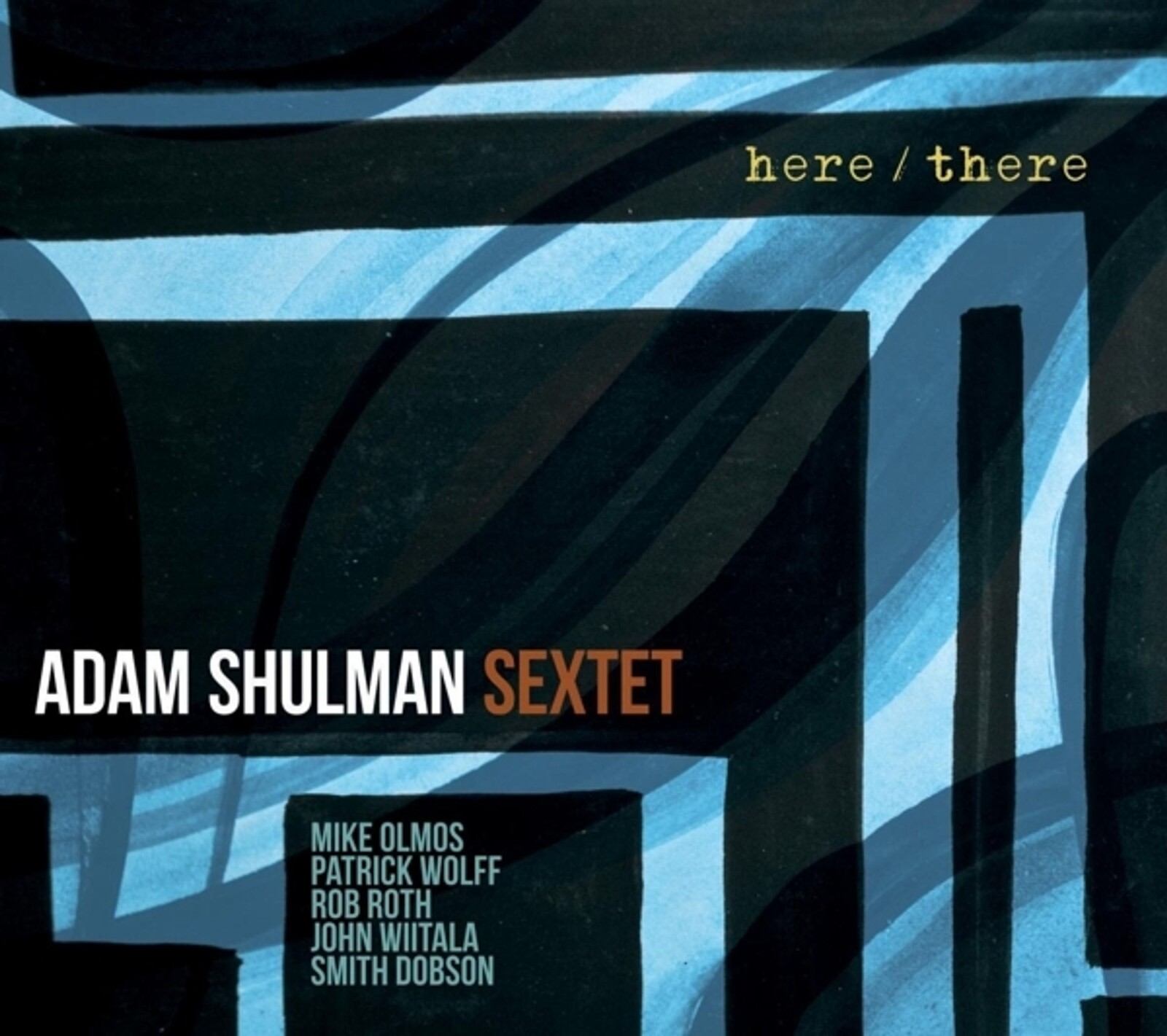 Adam Shulman Sextet, HERE/THERE, CD