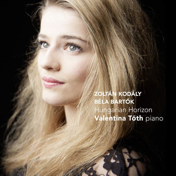 Zoltán Kodály, & Béla Bartók, Valentina Tóth - Hungarian Horizon, CD