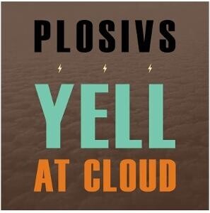PLOSIVS, YELL AT CLOUD, CD