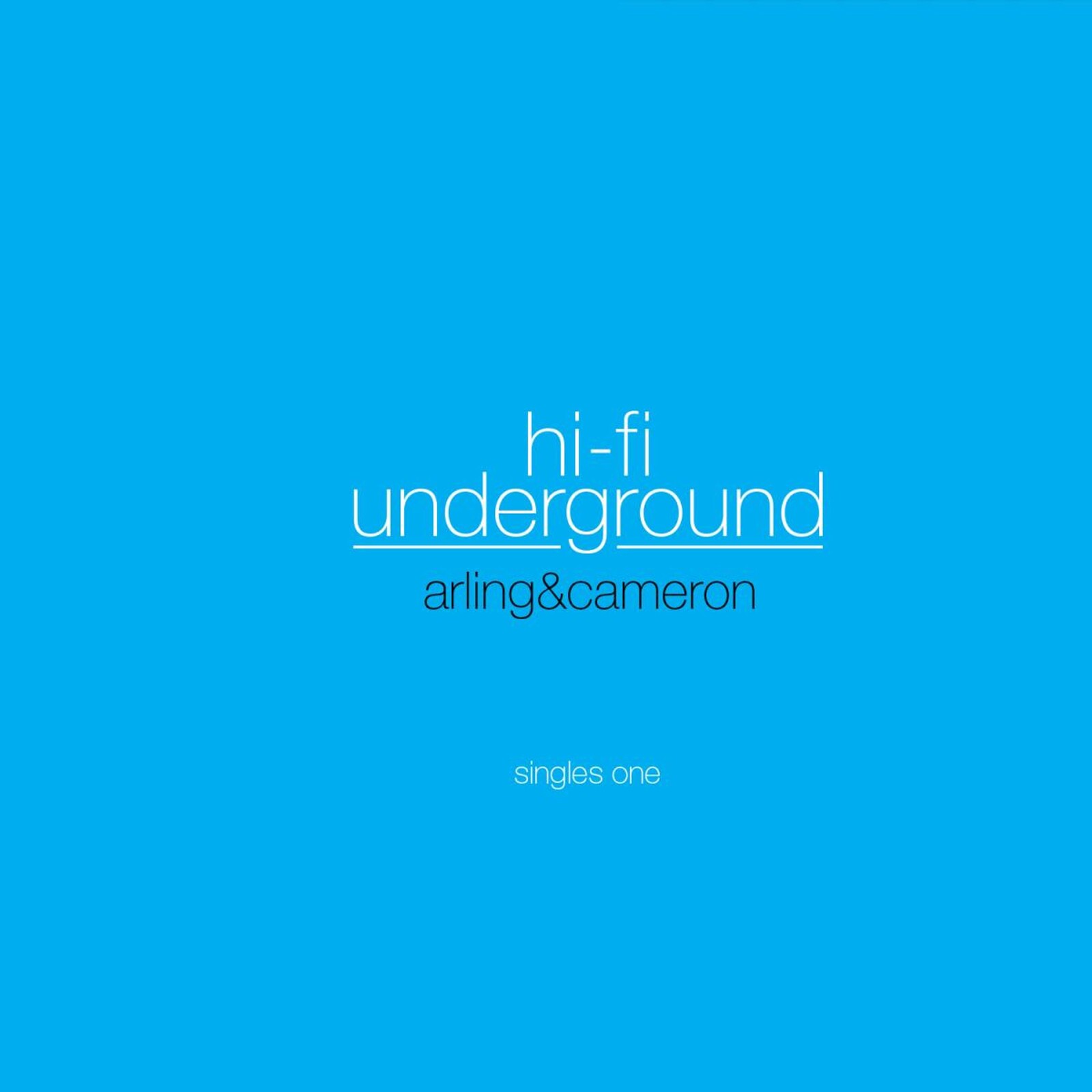 Arling & Cameron, HI-FI UNDERGROUND - SINGLES ONE, CD