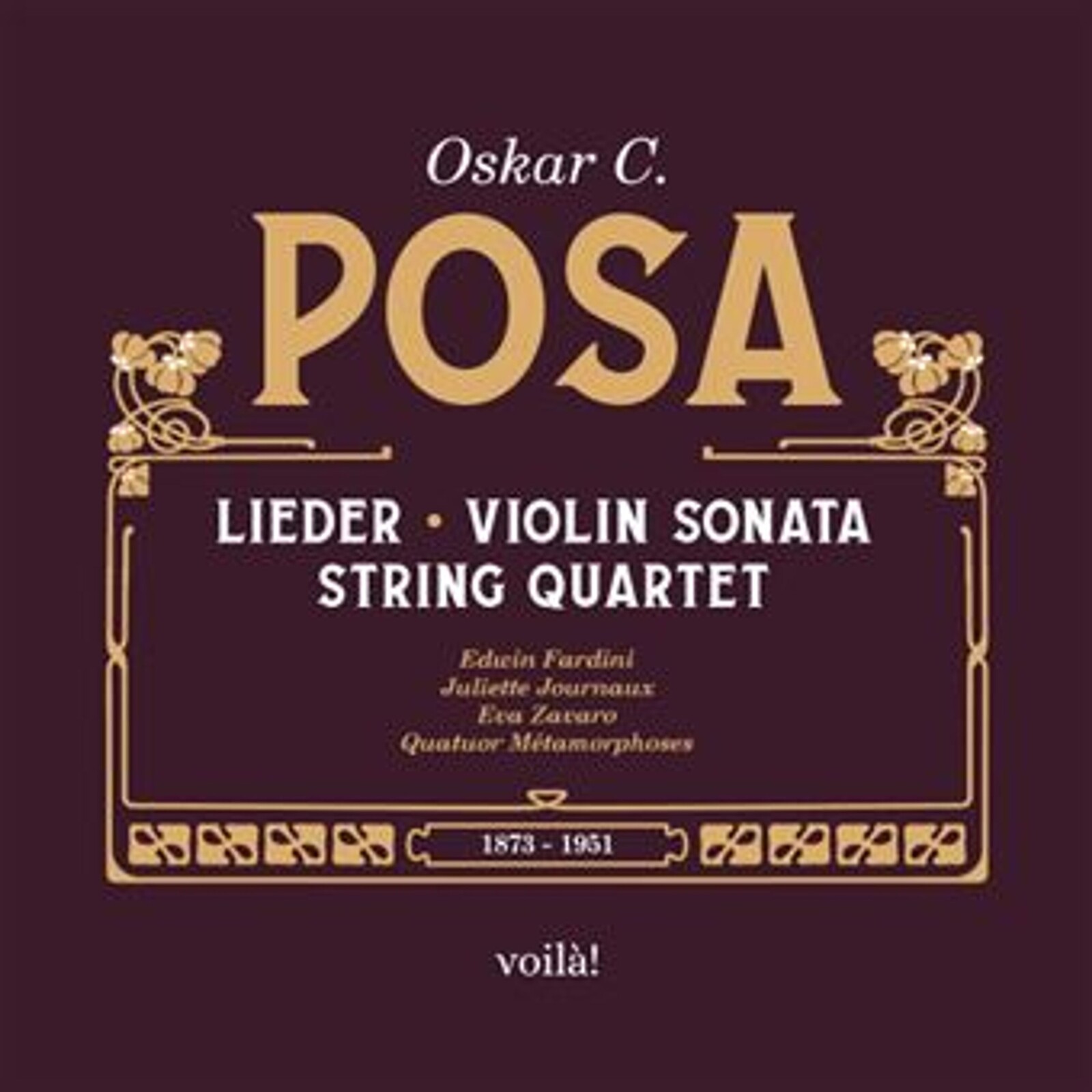 Edwin Fardini, OSKAR C. POSA: LIEDER, VIOLIN SONATA, STRING QUARTET, CD