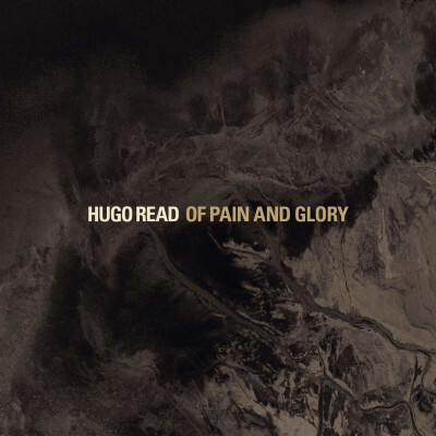 Hugo Read, OF PAIN AND GLORY, CD