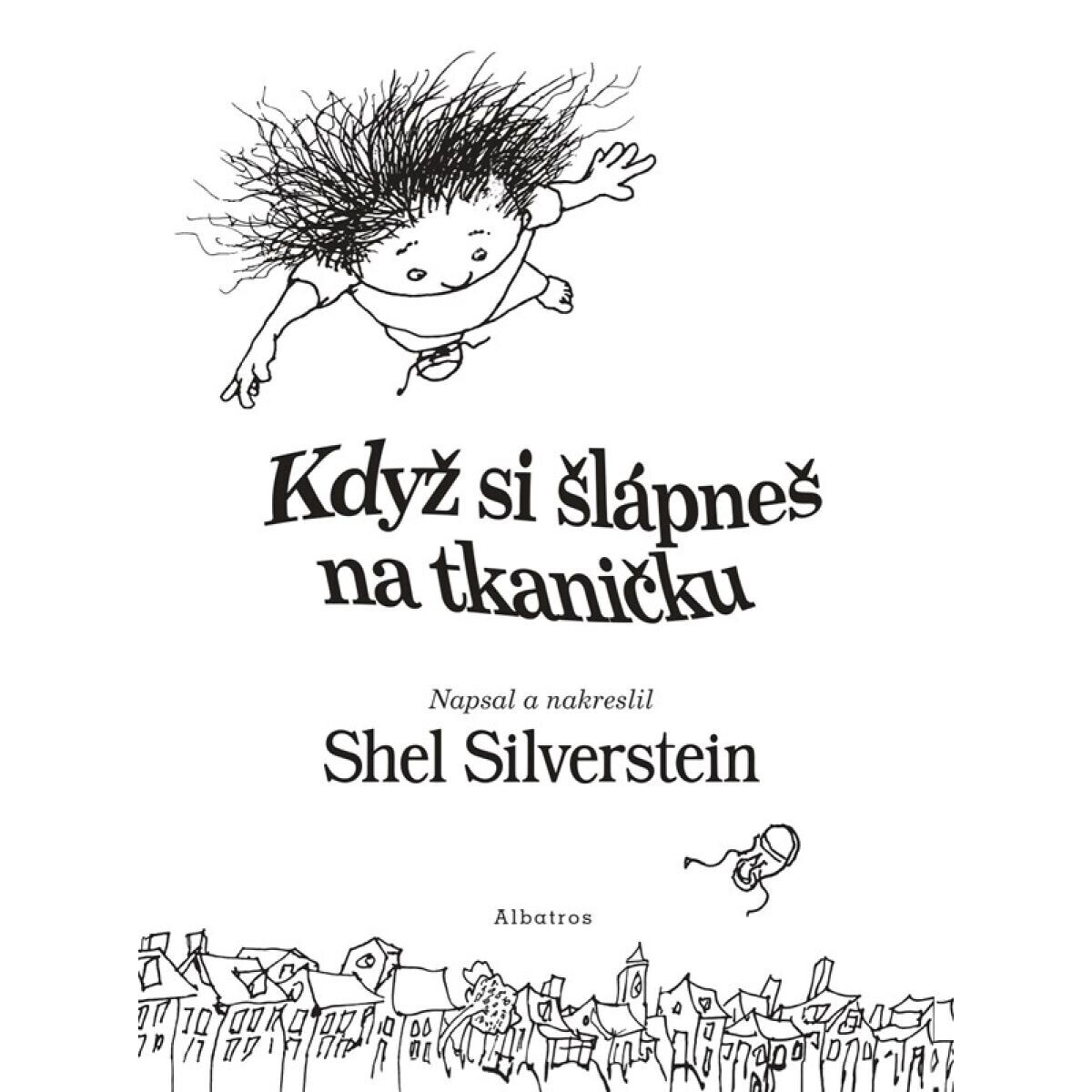 Když si šlápneš na tkaničku - Shel Silverstein