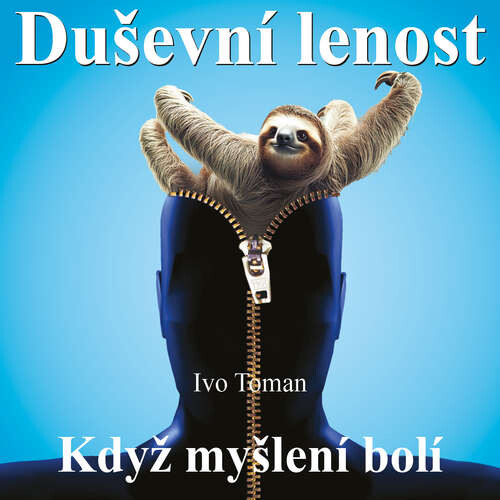 Duševní lenost aneb Když myšlení bolí - Ivo Toman (mp3 audiokniha)