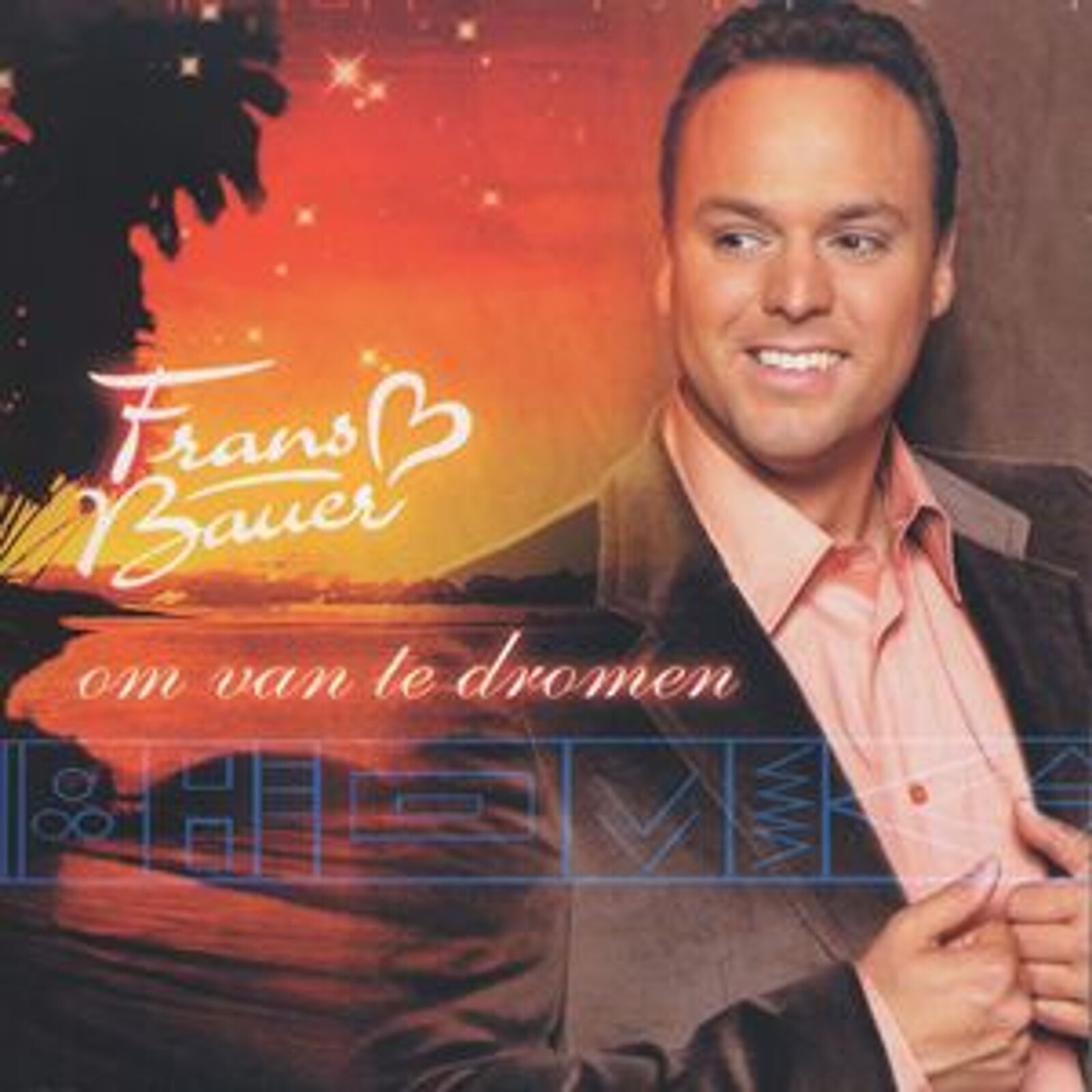 Frans Bauer, OM VAN TE DROMEN, CD