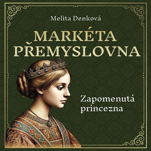 Markéta Přemyslovna - Melita Denková (mp3 audiokniha)