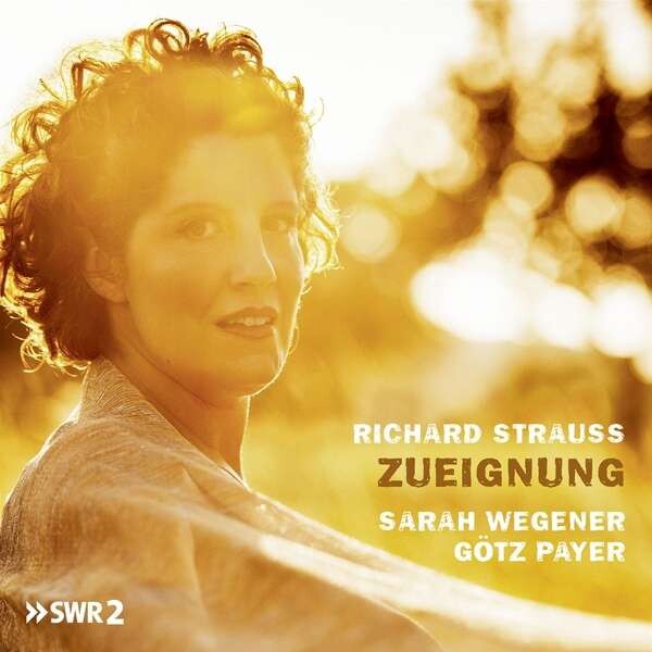 Sarah Wegener, RICHARD STRAUSS, ZUEIGNUNG, CD
