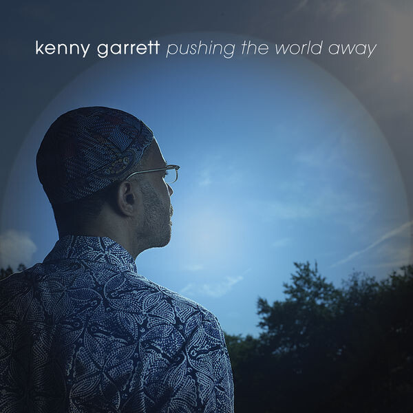 Kenny Garrett, PUSHING THE WORLD AWAY, CD