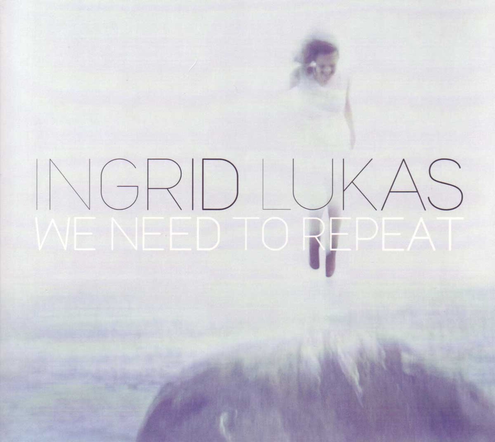 Ingrid Lukas, WE NEED TO REPEAT, CD