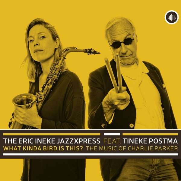 Eric Ineke JazzXpress, WHAT KINDA BIRD IS THIS?, CD