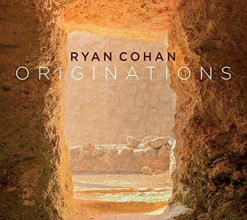 Ryan Cohan, ORIGINATIONS, CD
