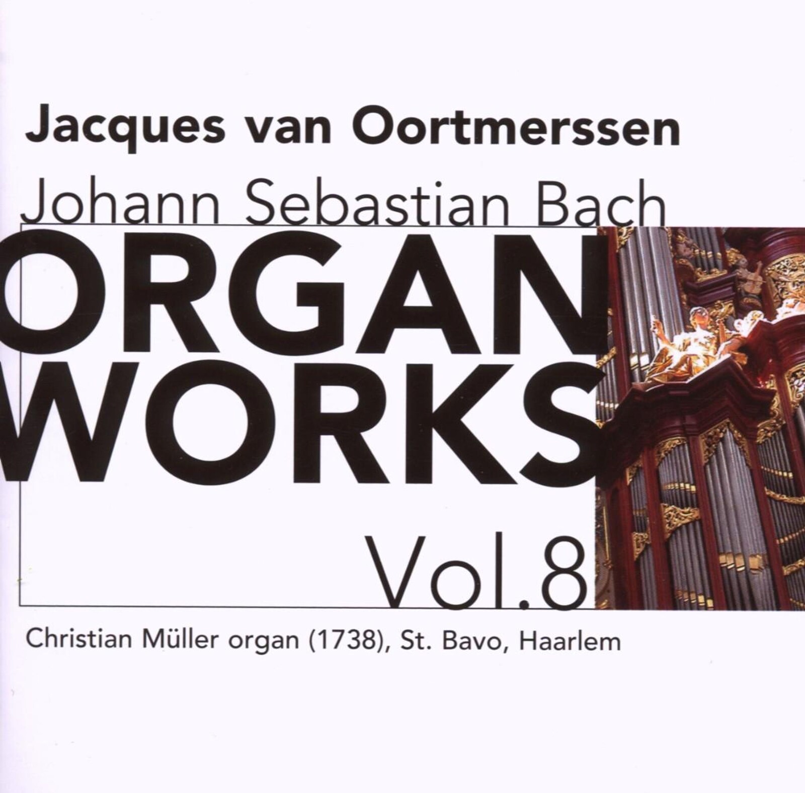 Jacques van Oortmerssen, JOHANN SEBASTIAN BACH: ORGAN WORKS VOL. 8, CD