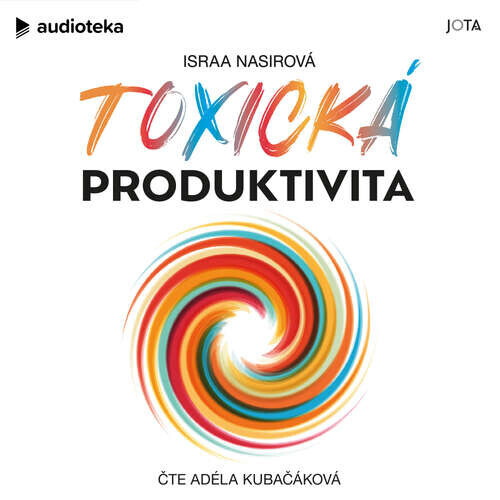 Toxická produktivita - Israa Nasirová (mp3 audiokniha)