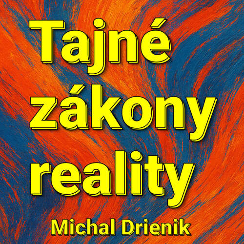 Tajné Zákony Reality - Michal Drienik (mp3 audiokniha)
