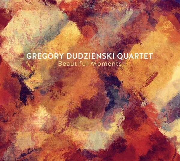 Gregory Dudzienski Quartet, BEAUTIFUL MOMENTS, CD
