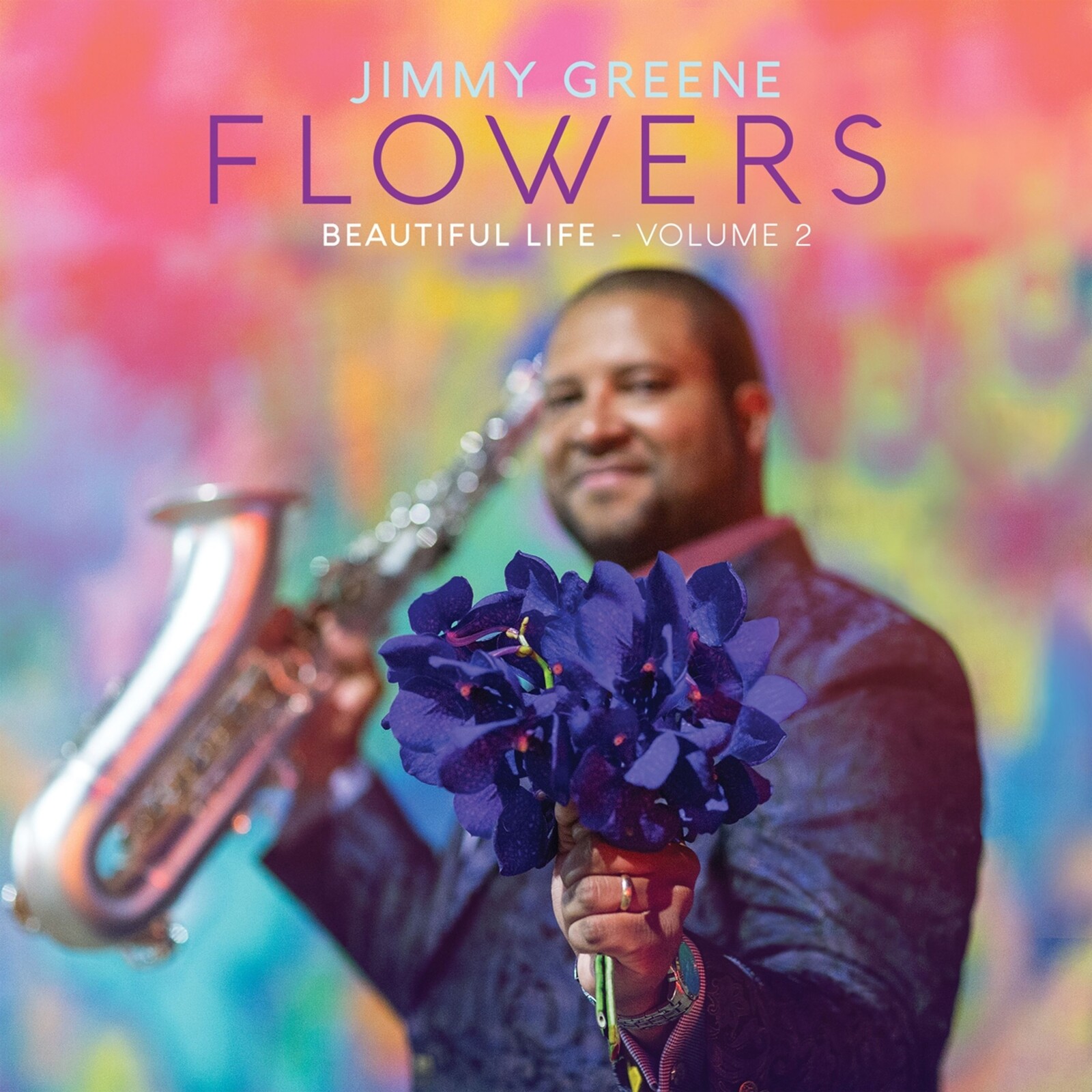 Jimmy Greene, FLOWERS - BEAUTIFUL LIFE, VOLUME 2, CD