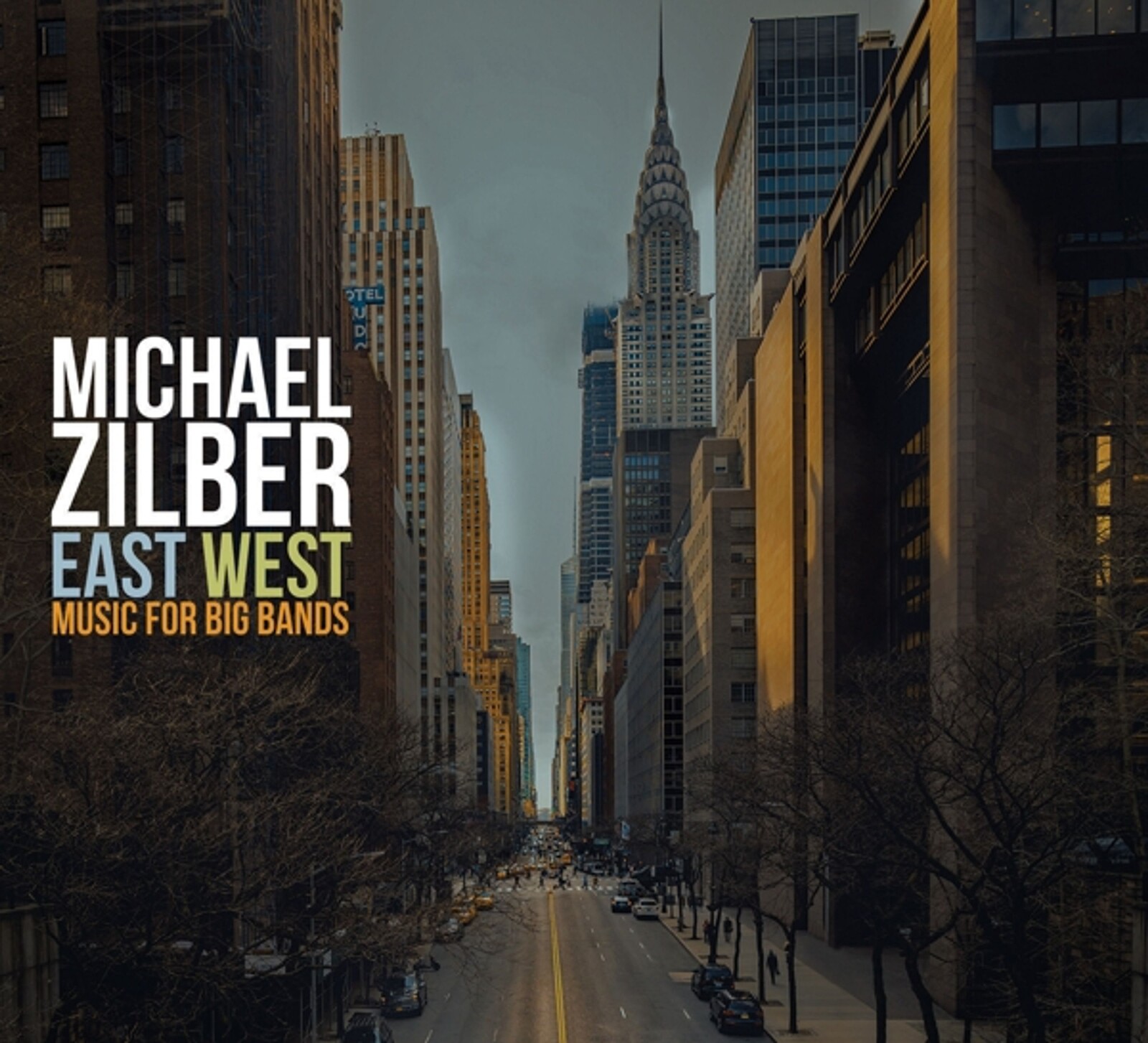 Michael Zilber, EAST WEST: MUSIC FOR BIG BANDS, CD
