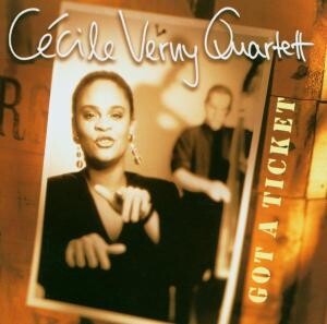 Cécile Verny Quartet, GOT A TICKET, CD
