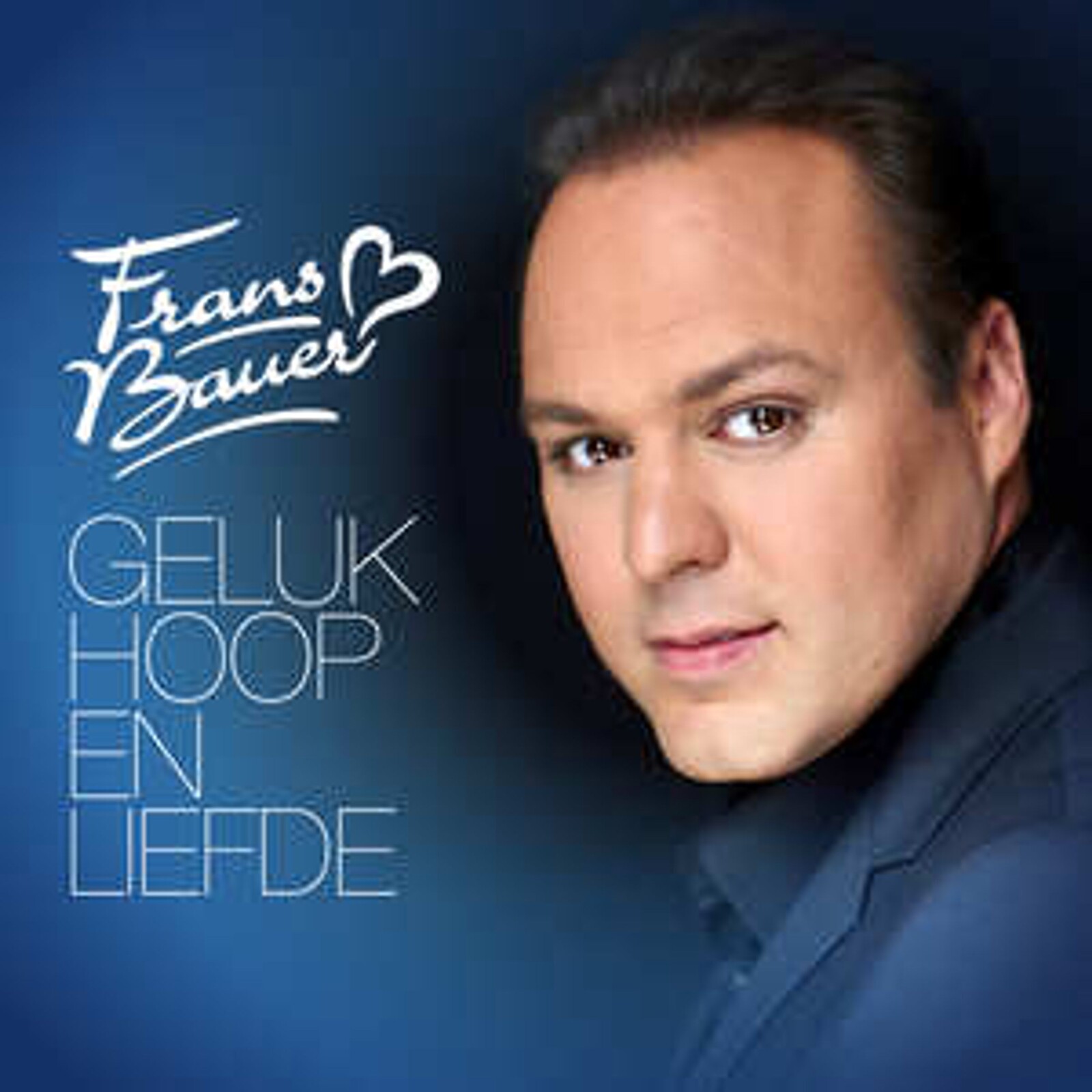 Frans Bauer, GELUK, HOOP & LIEFDE, CD