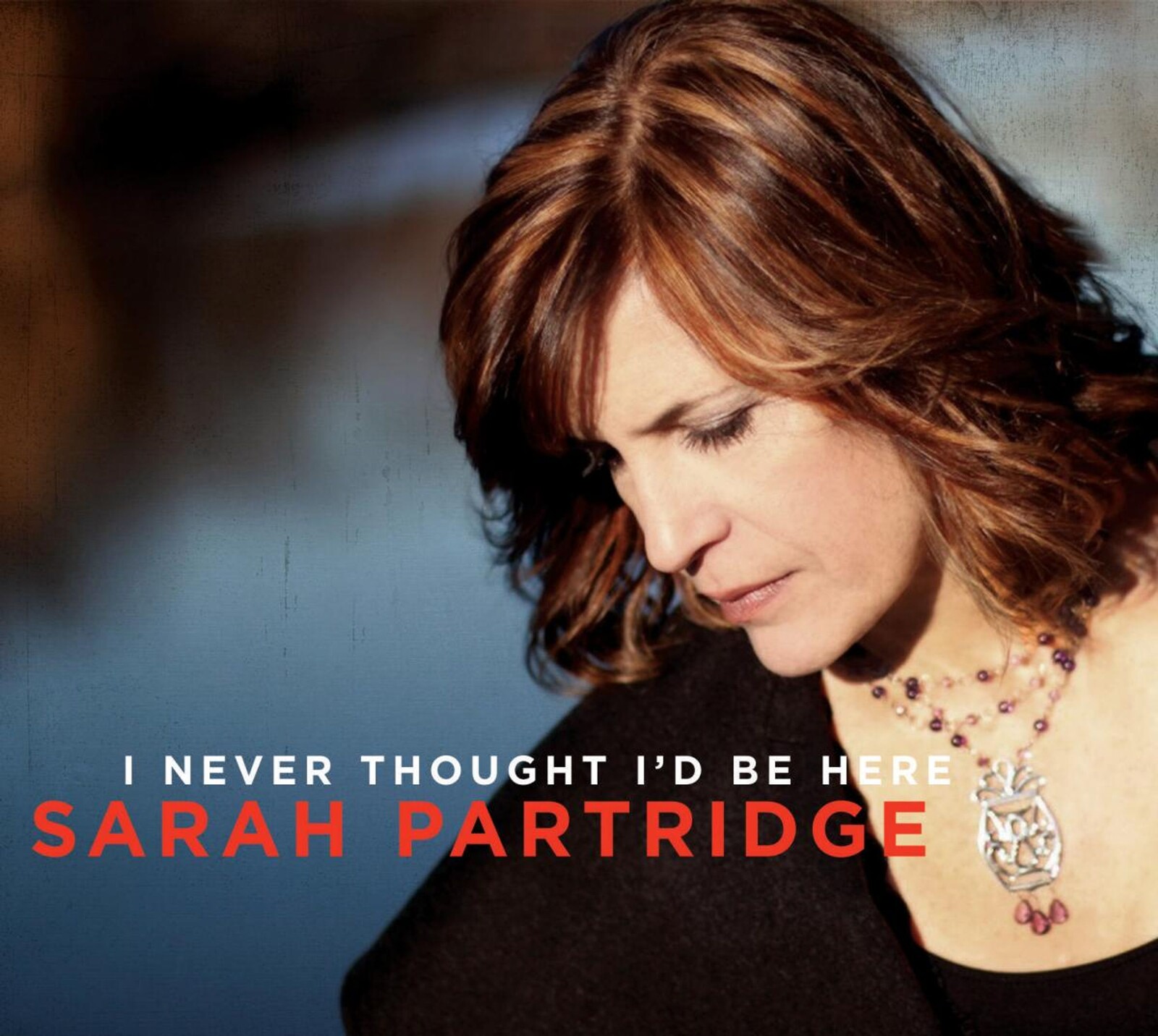 Sarah Partridge, I NEVER THOUGHT I'D BE HERE, CD