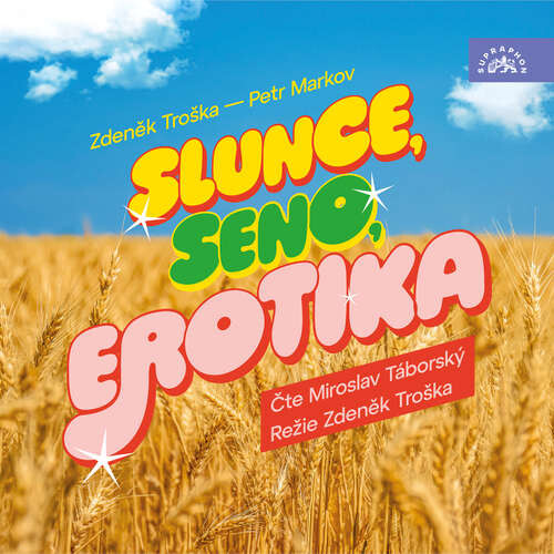 Slunce, seno, erotika - Petr Markov, Zdeněk Troška (mp3 audiokniha)