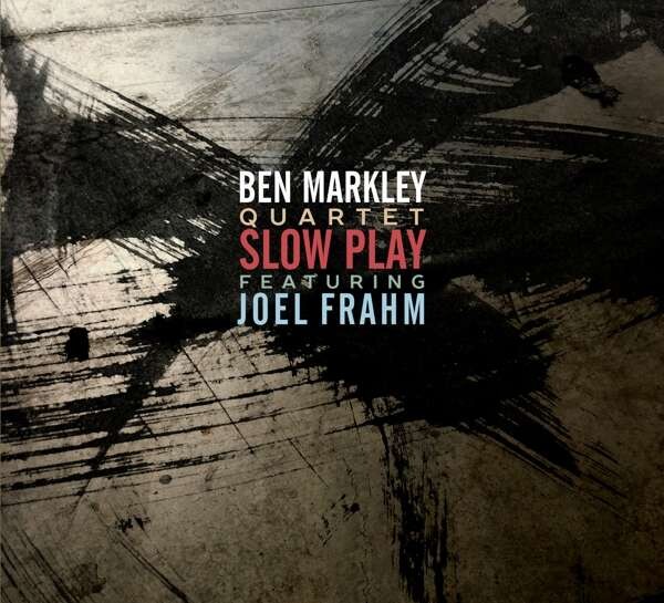 Ben Markley Quartet, SLOW PLAY, CD